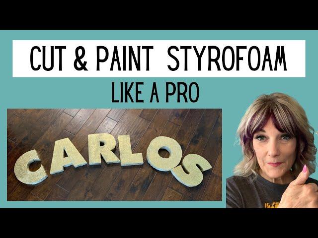 How to Cut and paint styrofoam/DIY styrofoam letters