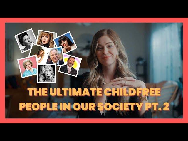 The Ultimate Childfree People In Our Society Pt. 2