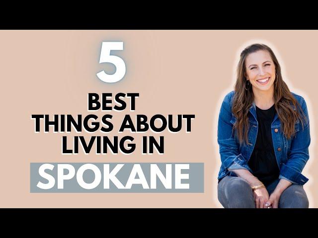 Moving to Spokane, Washington? 5 Reasons Why You'll Love It!