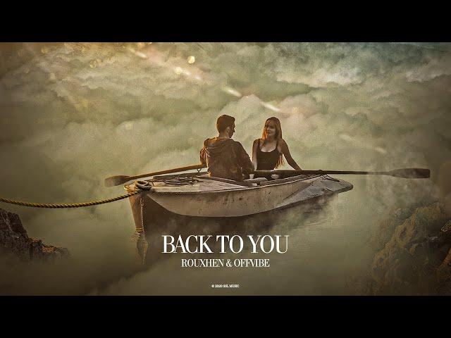 rouXhen & Offvibe - Back To You [SSL Music]