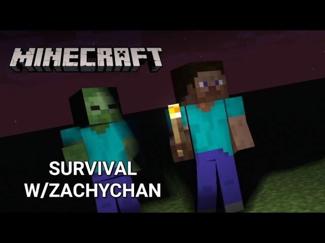 Minecraft Funny Survival w/ZACHYCHAN!!!