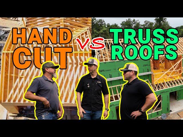 Truss vs. Handcut Roofs: Expert Builders Weigh In