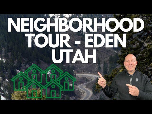 NEIGHBORHOOD TOUR - EDEN UTAH - OGDEN VALLEY