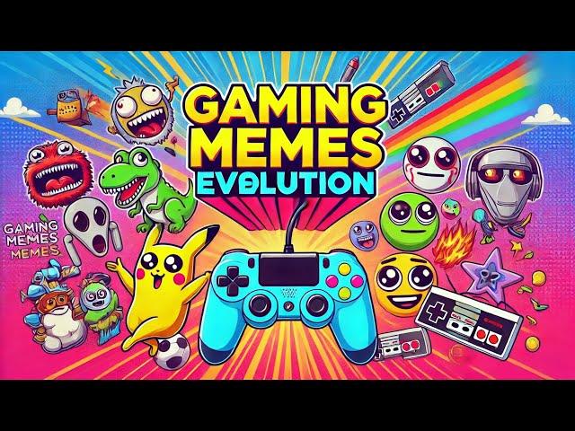 The Evolution of Gaming Memes