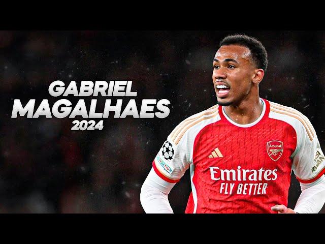 Gabriel Magalhães - Full Season Show - 2024ᴴᴰ