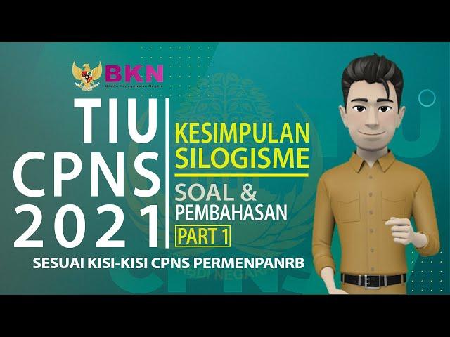 TIU - SILOGISME - PART 1 - CPNS 2021 - SOAL DAN PEMBAHASAN