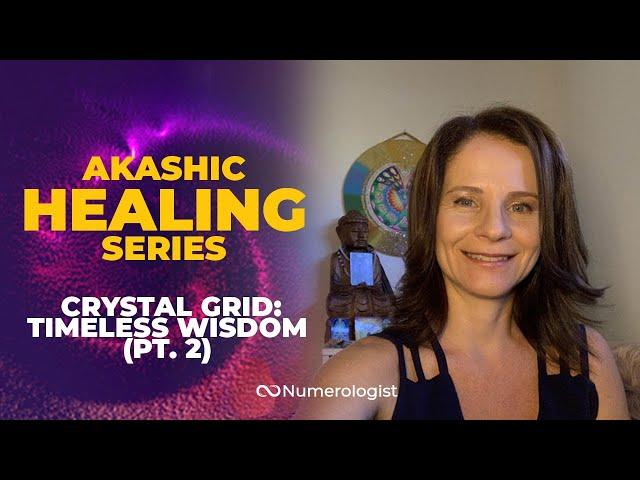 Crystal Healing Grid: Connect With The Deepest Timeless Wisdom Within You