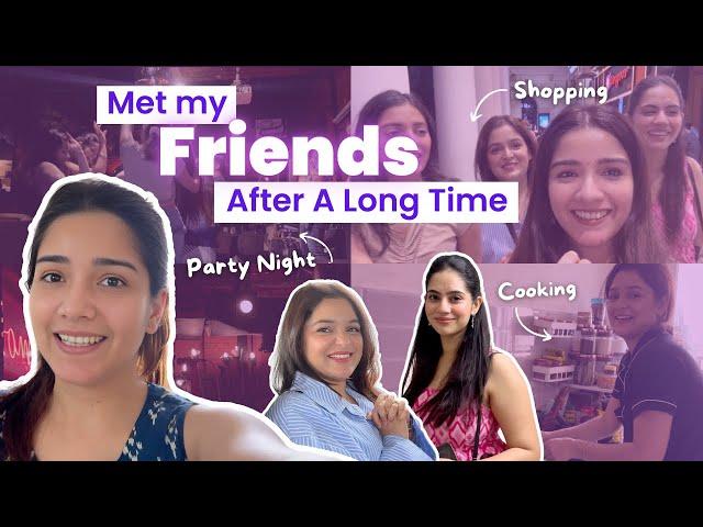 Met My Friends After A Long Time | Akancha Sharma