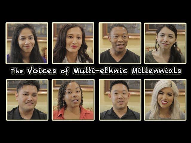 The Voices of Multi-Ethnic Millennials