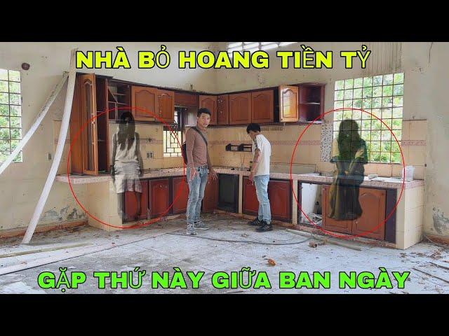 Ngôi Nhà Bỏ Hoang Tiền Tỷ - Khám Phá Ngôi Nhà Bỏ Hoang Gặp Thứ Này Giữa Ban Ngày