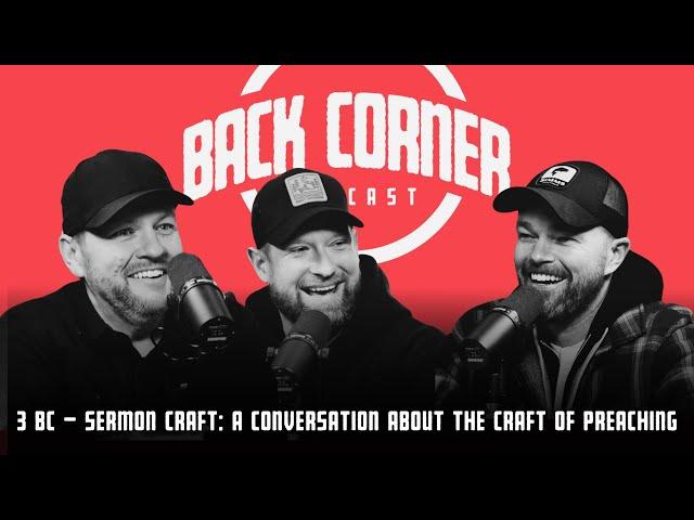 3 BC - Sermon Craft: A Conversation About the Craft of Preaching