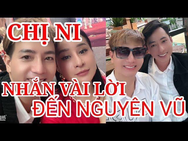 CHỊ NI NHẮN VÀI LỜI ĐẾN CA SỸ NGUYÊN VŨ SAU KHI NGHE ĐOẠN GHI ÂM?