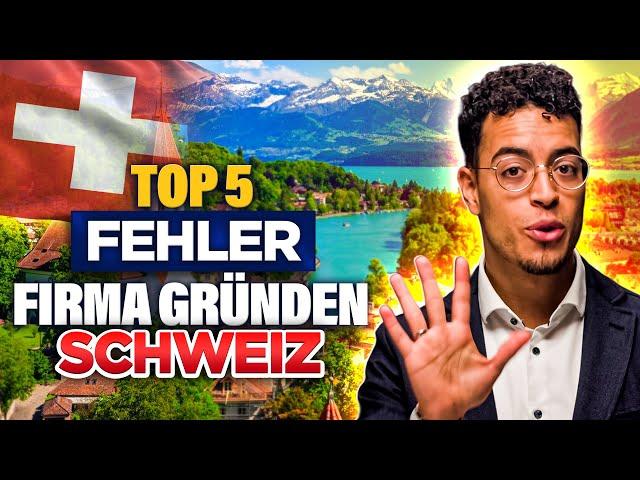 Firma gründen Schweiz (als Ausländer): TOP 5 Fehler 2024! Lohnt es sich?