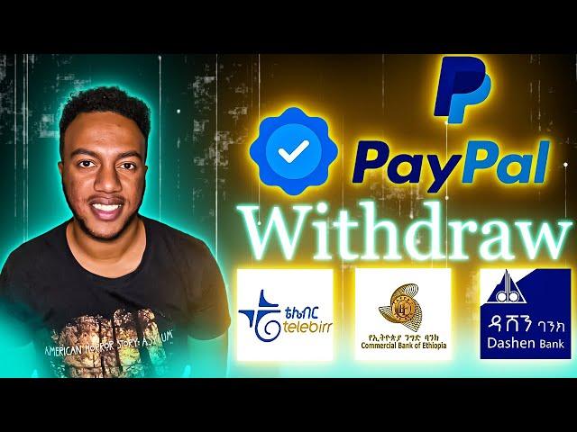 How to Create PayPal Account in Ethiopia and Withdraw ፔይፓል አከፋፈትና አላላክ