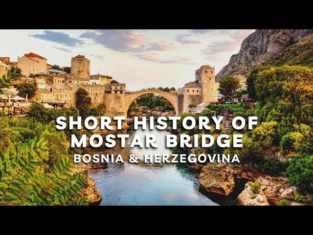 MOSTAR BRIDGE - Short History and Walk Through | Bosnia & Herzegovina