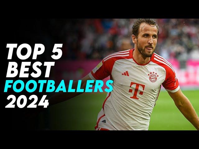 Top 5 Best Football Players In The World 2024⭐🪬