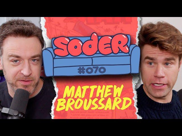 Mean Smart Loser with Matthew Broussard | Soder Podcast | EP 70