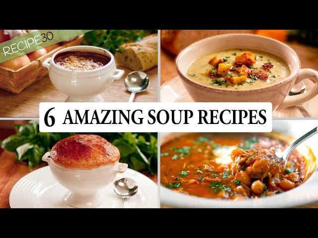 6 Unforgettable Soup Recipes to Warm Your Soul