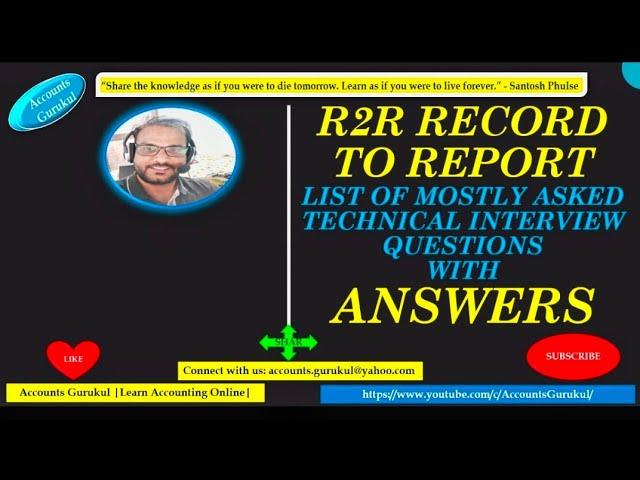 R2R RECORD TO REPORT:LIST OF MOSTLY ASKED TECHNICAL INTERVIEW QUESTIONS WITH ANSWERS