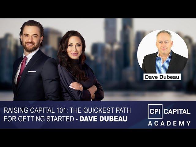 Raising Capital 101 The Quickest Path For Getting Started   Dave Dubeau