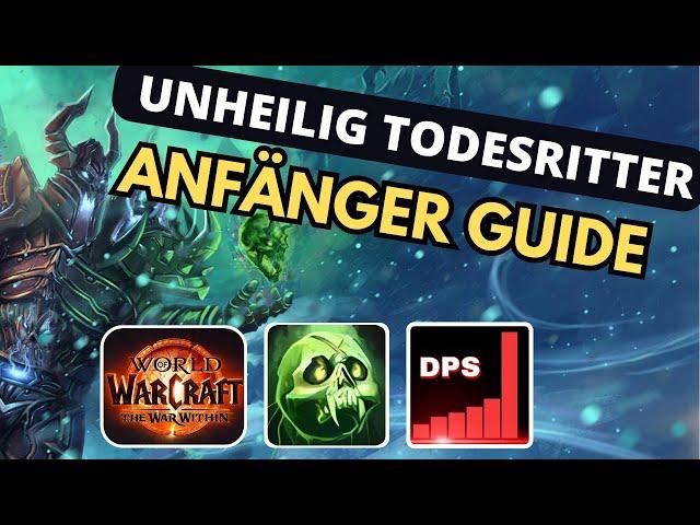 Anfänger Guide Unheilig Todesritter | WoW The War Within DK Tutorial