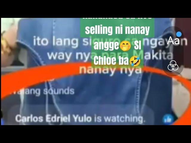 LIVE SELLING NI NANAY ANGGE NAKINUOD SI CARLOS SINO KAYA BAKA SI CHLOE YAN #LIVESTREAMING #VIRAL