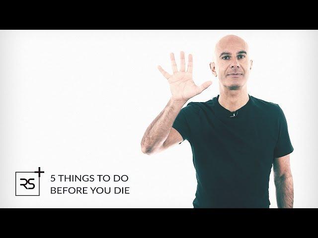 5 Things To Do Before You Die | Robin Sharma