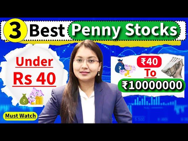 Best 3 Penny Stock Under Rs40 | Best Penny Shares In India 2025 | High Return Stock Under Rs40