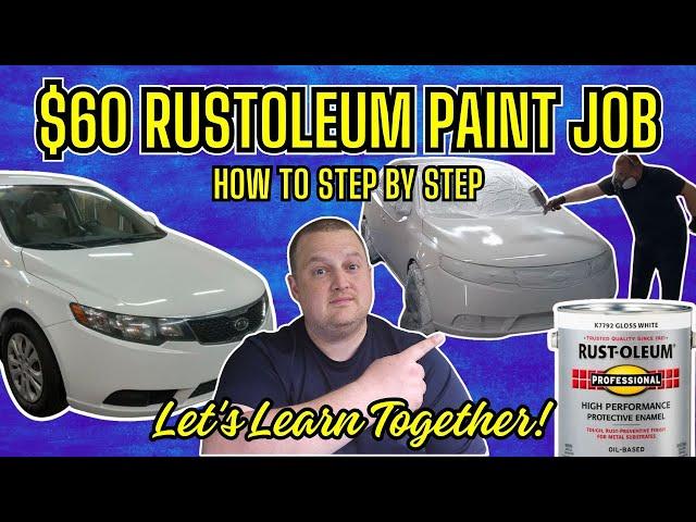 $60 RUSTOLEUM PAINT JOB STEP BY STEP HOW TO LET'S LEARN TOGETHER!!!