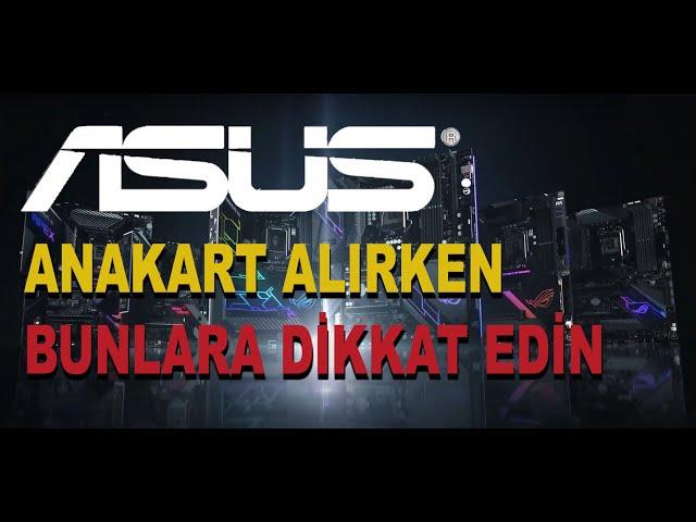 ASUS Anakart Alırken Bunlara Dikkat Edin.