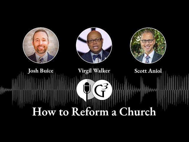 How to Reform a Church | Ep. 93