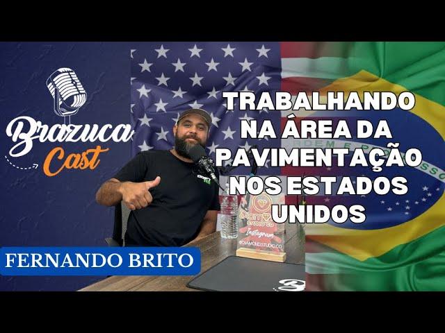 DO BRASIL AO MUNDO, EMPREENDENDO NA ÁREA DA PAVIMENTAÇÃO - Fernando Brito Brazuca Cast EP#11