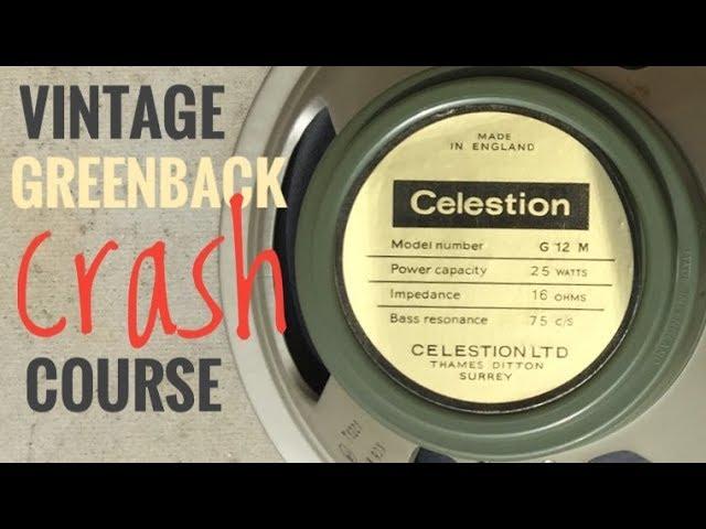Vintage Celestion Greenback CRASH COURSE!