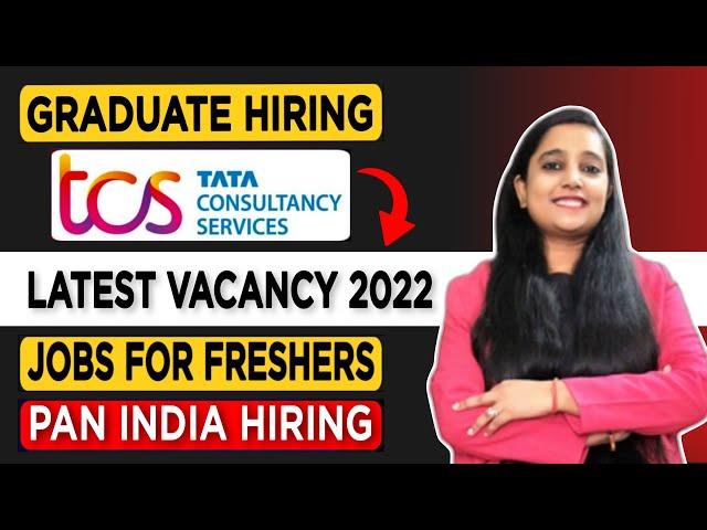 TCS Recruitment 2022 | Fresher Jobs | TCS Off Campus Drive 2022 | TCS Job Vacancy 2022 | TCS Jobs