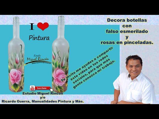 Reciclado de botellas de vidrio con falso esmerilado y pinta rosas con pinceladas. Manualidades