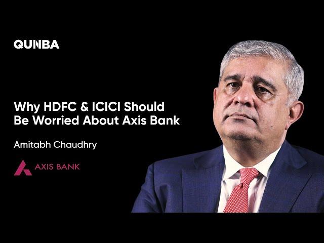 The Banker With Sights On The No.1 Spot | Amitabh Chaudhry | MD & CEO, Axis Bank | Episode 17 |Qunba