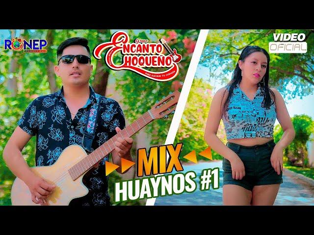 ENCANTO CHOQUEÑO - MIX HUAYNOS#1 - VIDEO CLIP OFICIAL 2023