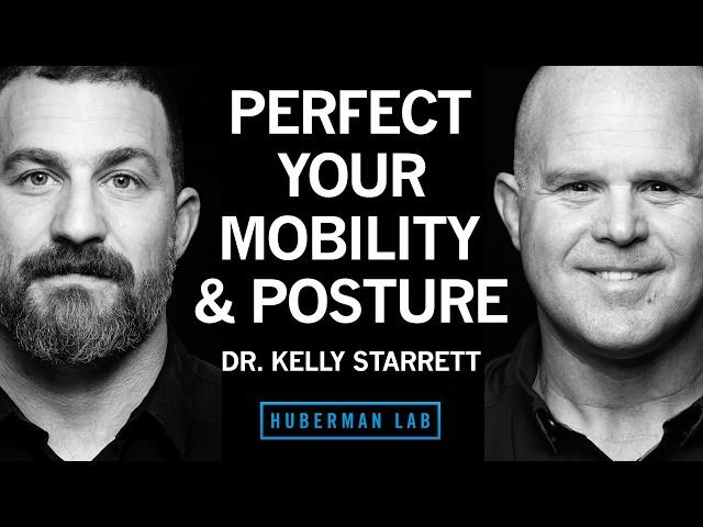 Dr. Kelly Starrett: How to Improve Your Mobility, Posture & Flexibility