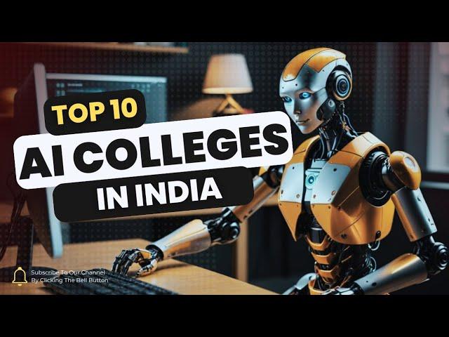 Top Artificial Intelligence B.Tech. Colleges in India | Salary | Career| Fees| English