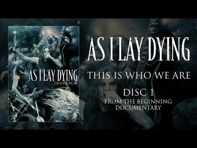 As I Lay Dying - This Is Who We Are - DVD 1 - Documentary (OFFICIAL)