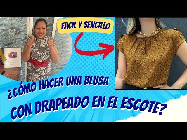 COMO HACER UNA BLUSA CON ESCOTE DRAPEADO