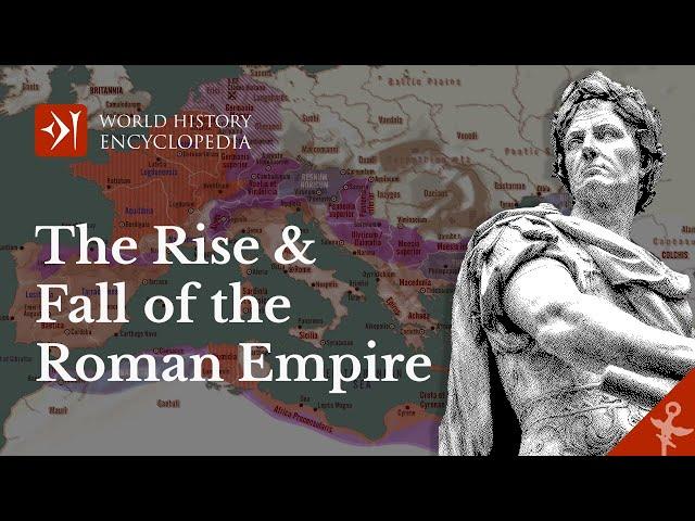 The Rise and Fall of the Roman Empire