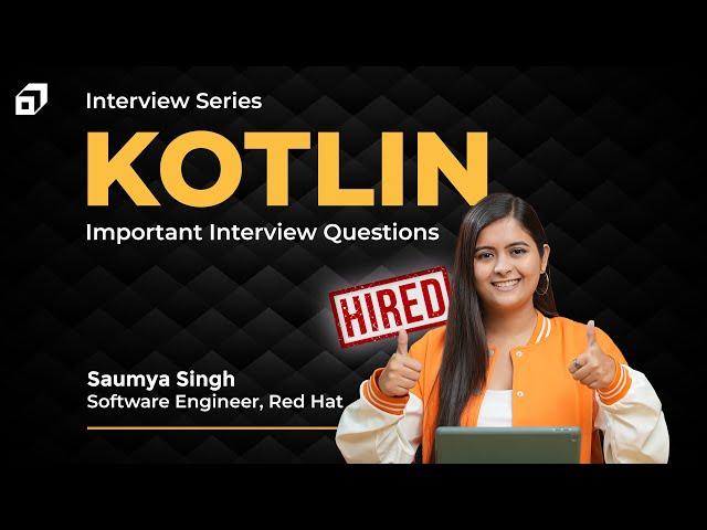 Kotlin Interview Questions and Answers: Interview Series Part 1 | Android Development | @SCALER