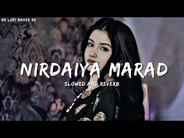 Nirdaiya Marad (slowed+Reverb)-Shilpiraj | Bhojpuri song