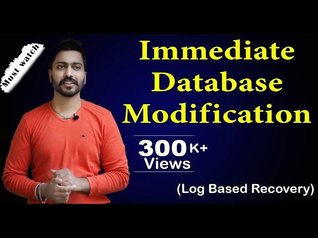 Lec-105: Immediate Database Modification in DBMS | Log Based Recovery Methods