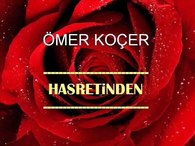 Ömer Koçer - Hasretinden - aymetlay.wmv