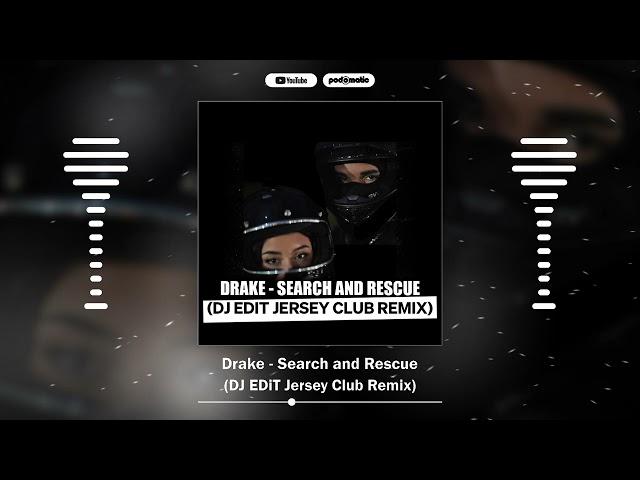 Drake - Search and Rescue ( DJ EDiT Jersey Club Remix ) clean