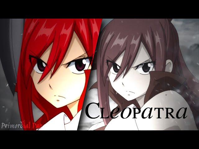 Fairy Tail「AMV」-  Cleopatra