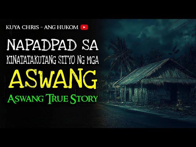 NAPADPAD SA KINATATAKUTANG SITYO NG MGA ASWANG | Tagalog Horror Story | Kwentong Aswang True Stories