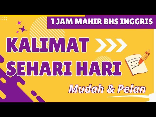 1 Jam mahir bahasa Inggris pelan dan mudah kalimat sehari hari untuk pemula II Eps. 104